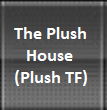The Plush House (Plush TF)